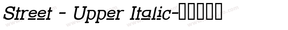 Street - Upper Italic字体转换
